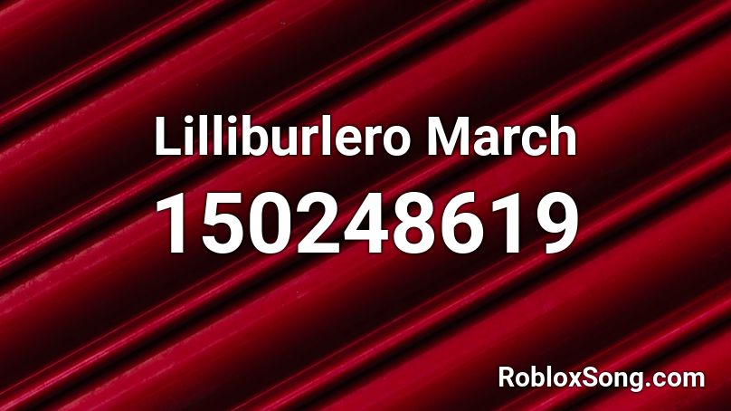 Lilliburlero March Roblox ID