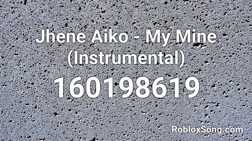 Jhene Aiko - My Mine (Instrumental) Roblox ID