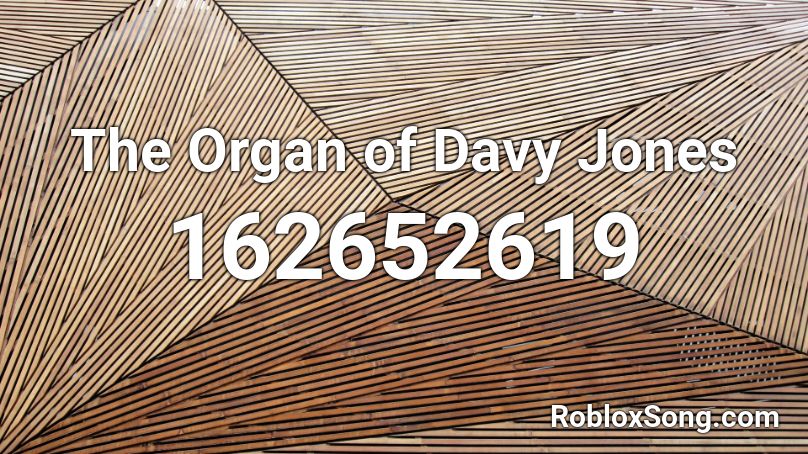 The Organ of Davy Jones Roblox ID