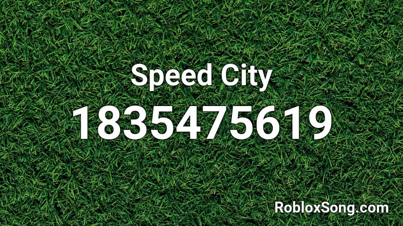 Speed City Roblox ID