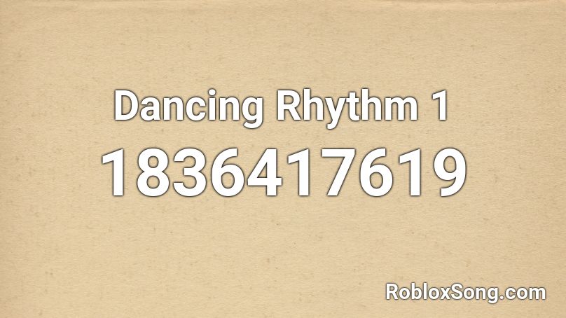 Dancing Rhythm 1 Roblox ID