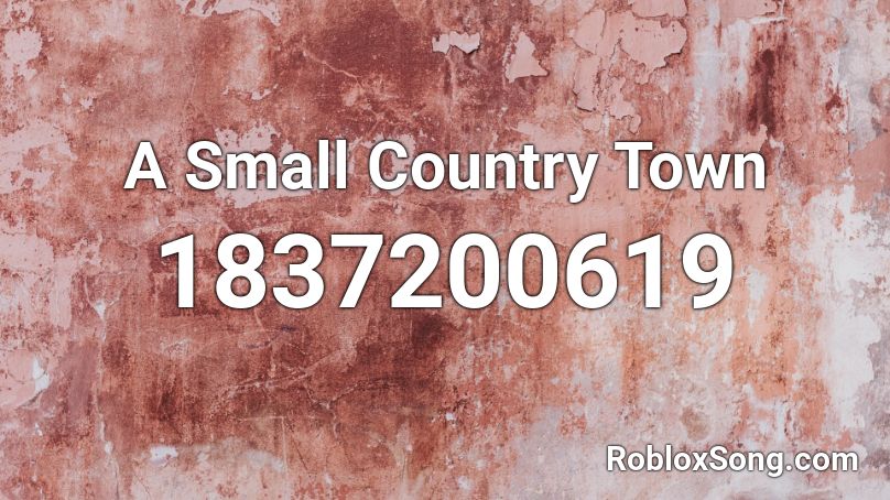 A Small Country Town Roblox ID