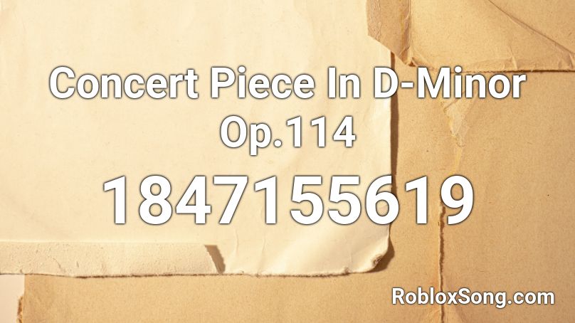 Concert Piece In D-Minor Op.114 Roblox ID