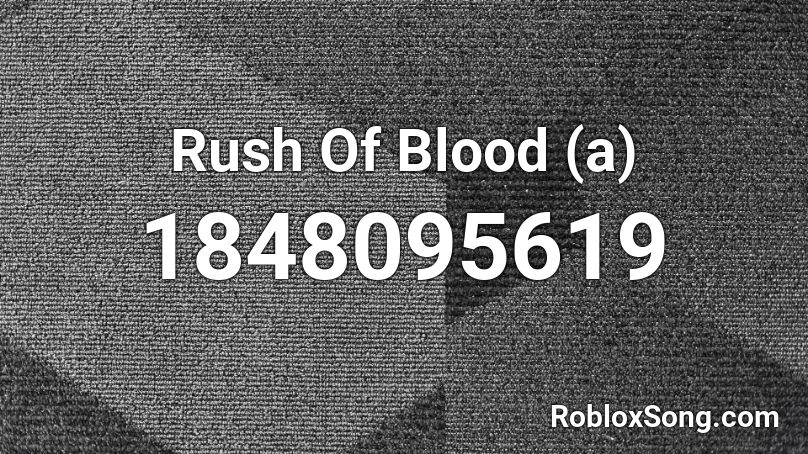 Rush Of Blood (a) Roblox ID