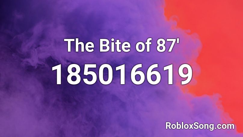 The Bite of 87' Roblox ID