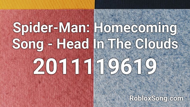 Spider-Man: Homecoming Song - Head In The Clouds Roblox ID