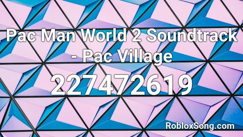 Pac Man World 2 Soundtrack - Pac Village Roblox ID