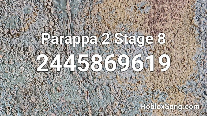Parappa 2 Stage 8 Roblox ID