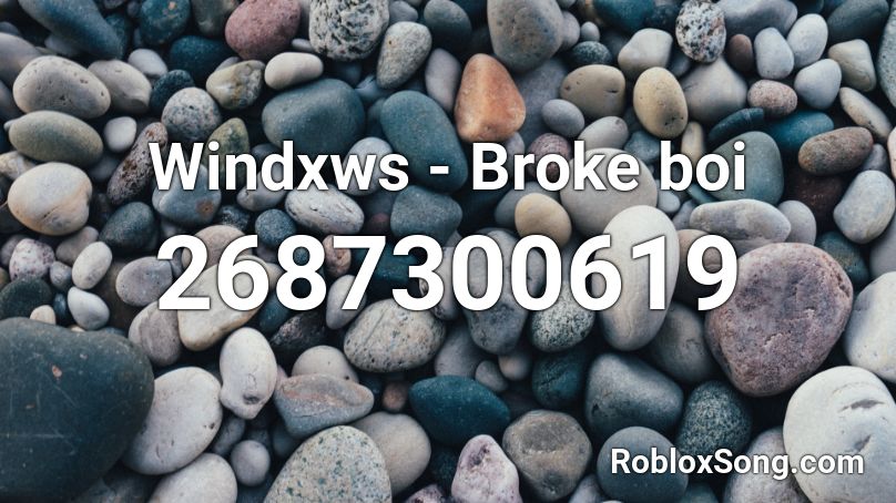 Windxws - Broke boi Roblox ID