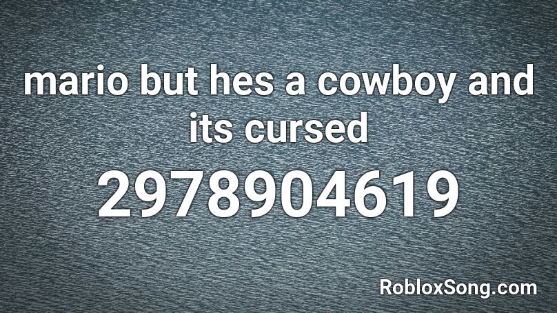 mario but hes a cowboy and its cursed Roblox ID