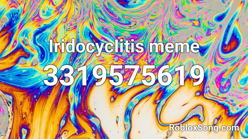 IridocycIitis meme Roblox ID