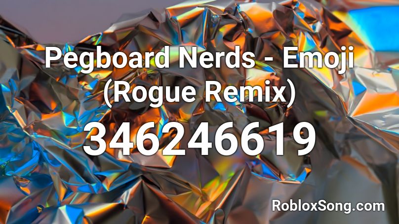 Pegboard Nerds - Emoji (Rogue Remix) Roblox ID