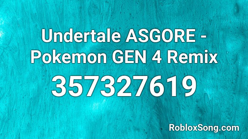 Undertale ASGORE - Pokemon GEN 4 Remix Roblox ID