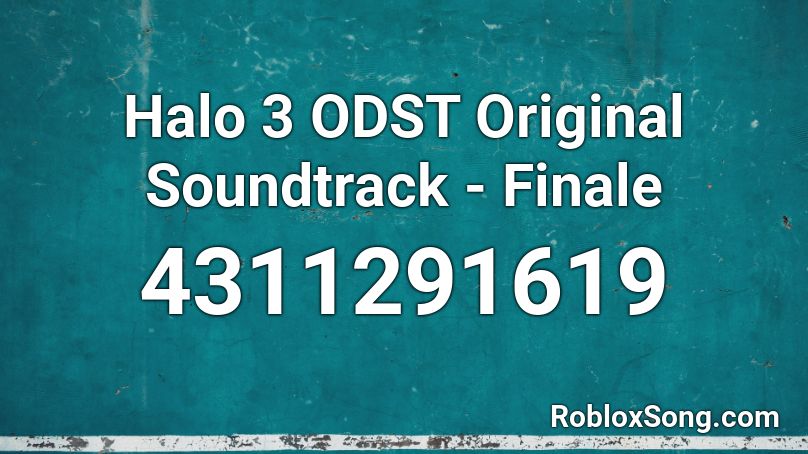 Halo 3 ODST Original Soundtrack - Finale Roblox ID