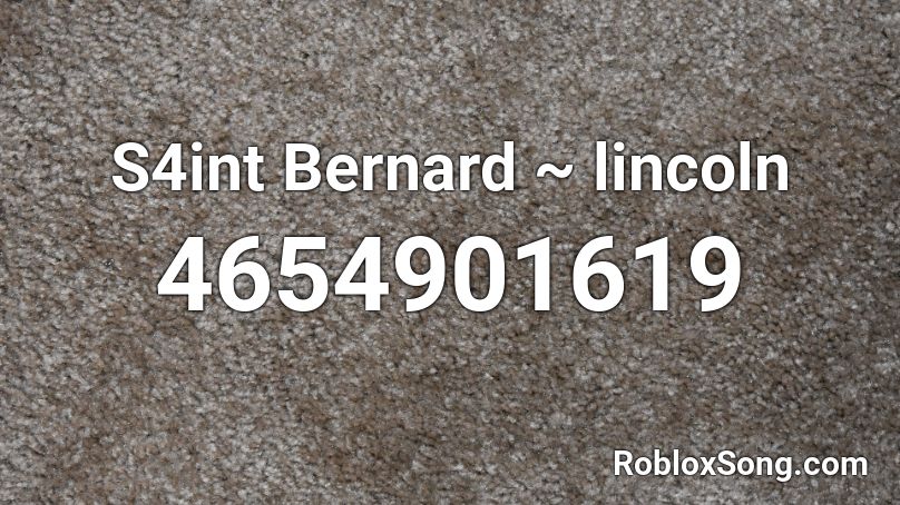 S4int Bernard ~ lincoln Roblox ID