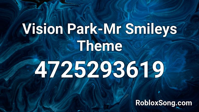Vision Park-Mr Smileys Theme Roblox ID
