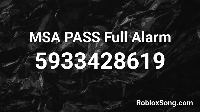 MSA PASS Full Alarm Roblox ID