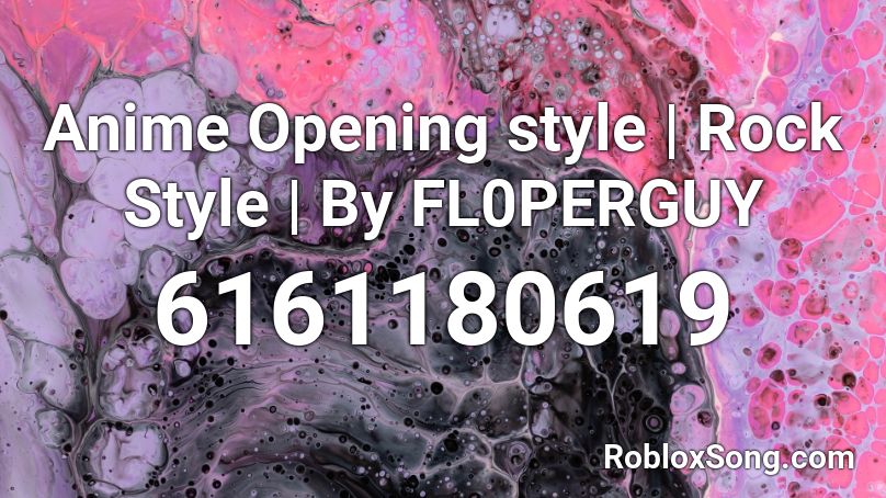 Anime Opening Style Rock Style By Fl0perguy Roblox Id Roblox
