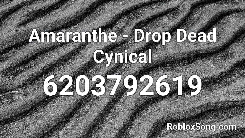 Amaranthe - Drop Dead Cynical Roblox ID