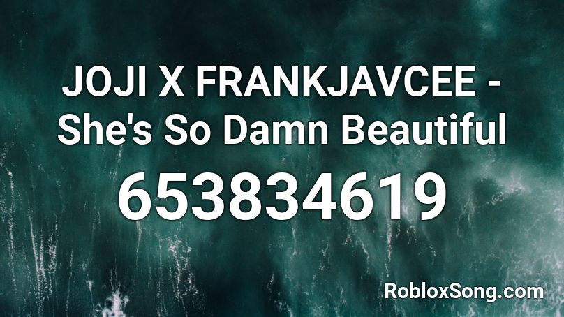 JOJI X FRANKJAVCEE - She's So Damn Beautiful Roblox ID