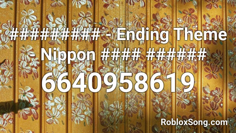 ######### - Ending Theme - Nippon #### ###### Roblox ID