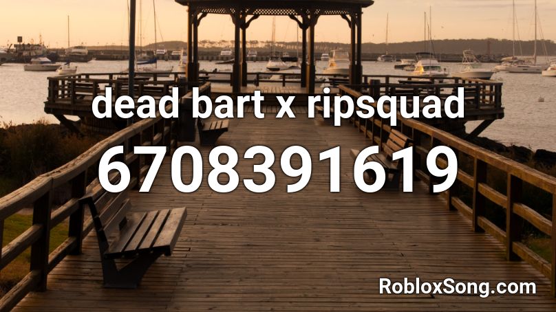 dead bart x ripsquad Roblox ID