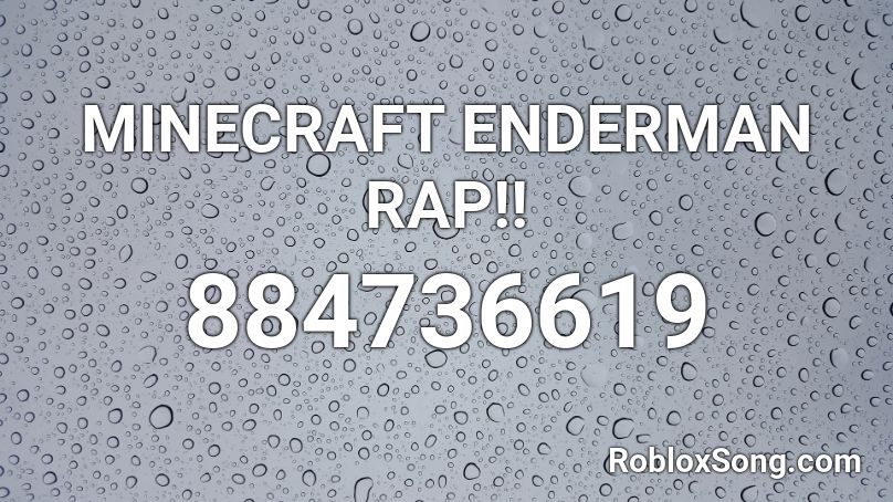 MINECRAFT ENDERMAN RAP!! Roblox ID