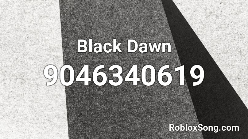 Black Dawn Roblox ID