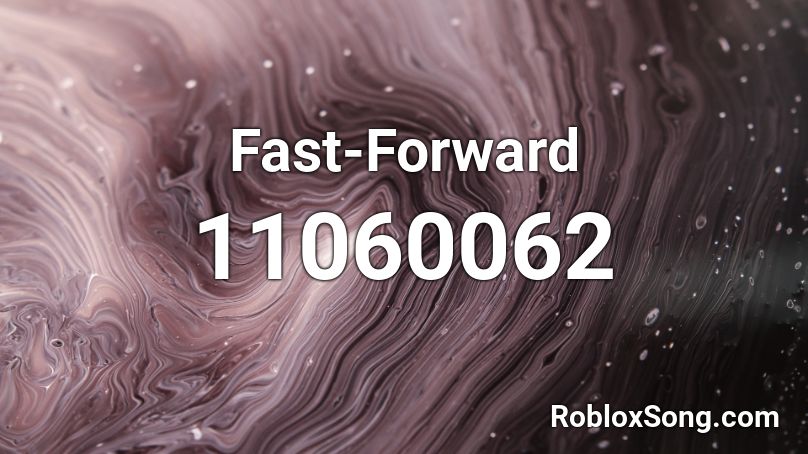 Fast-Forward Roblox ID