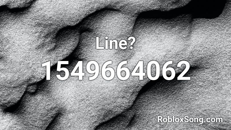 Line? Roblox ID