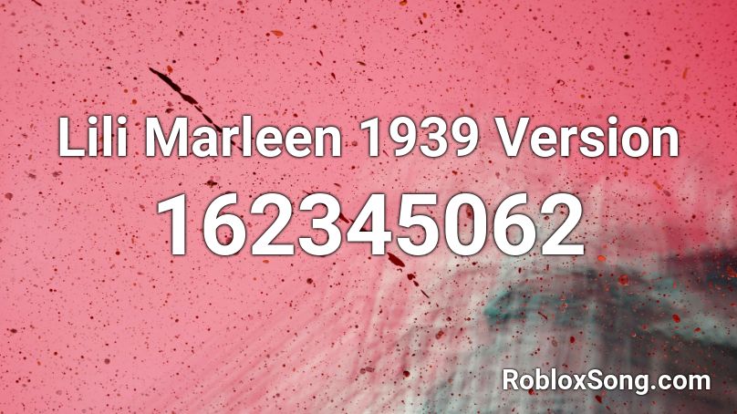 Lili Marleen 1939 Version Roblox ID