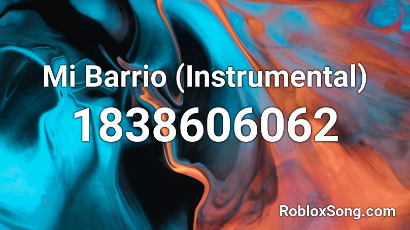 Mi Barrio (Instrumental) Roblox ID