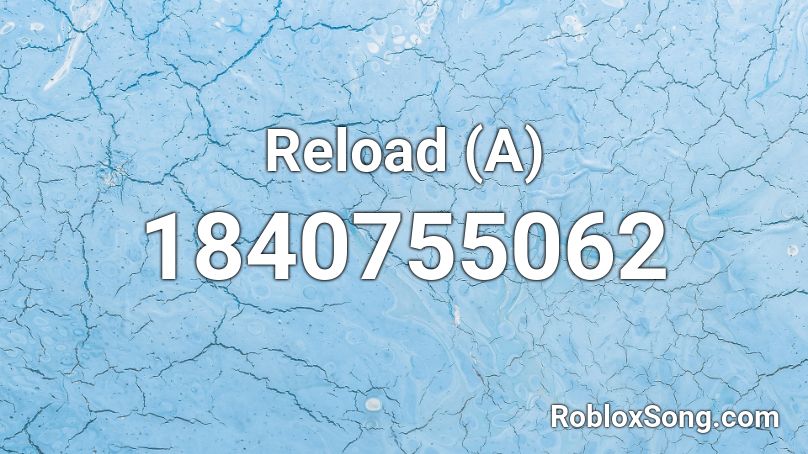 Reload (A) Roblox ID