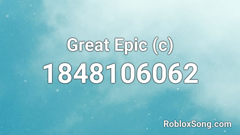 Great Epic (c) Roblox ID