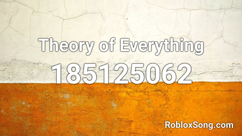 Theory of Everything Roblox ID