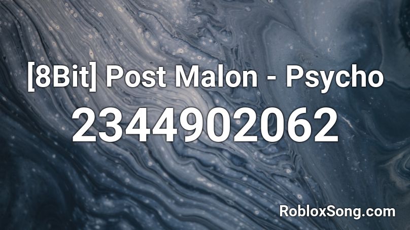 8bit Post Malon Psycho Roblox Id Roblox Music Codes - post malone psycho roblox id