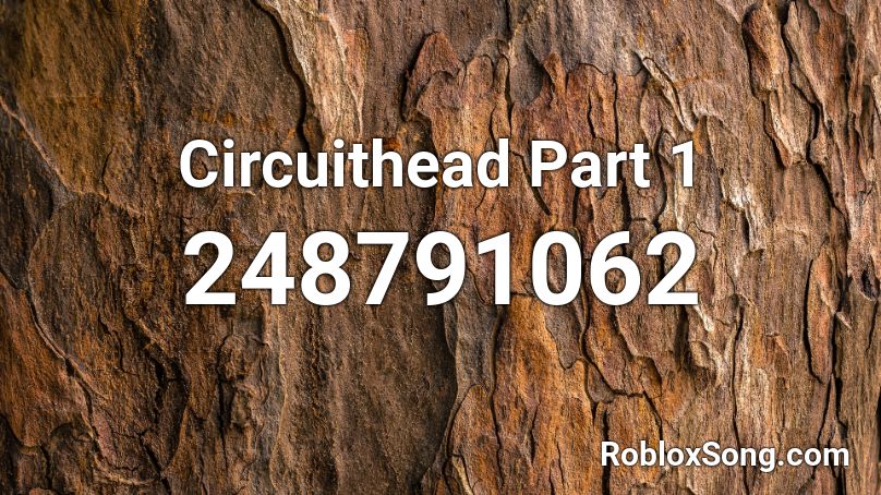 Circuithead Part 1 Roblox ID