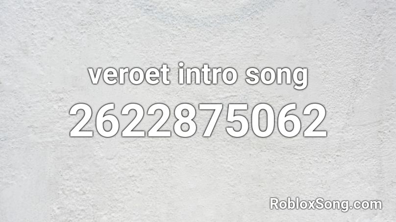 veroet intro song Roblox ID