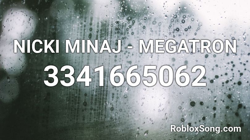Nicki Minaj Megatron Roblox Id Roblox Music Codes - nicki minaj roblox song id