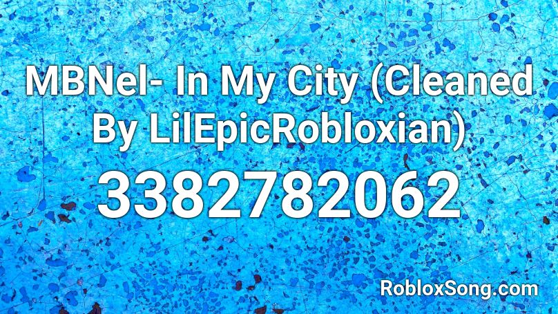 Mbnel In My City Cleaned By Lilepicrobloxian Roblox Id Roblox Music Codes - meep city bass boosted roblox id