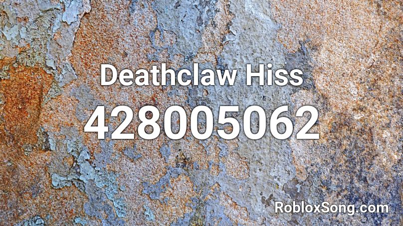 Deathclaw Hiss Roblox ID