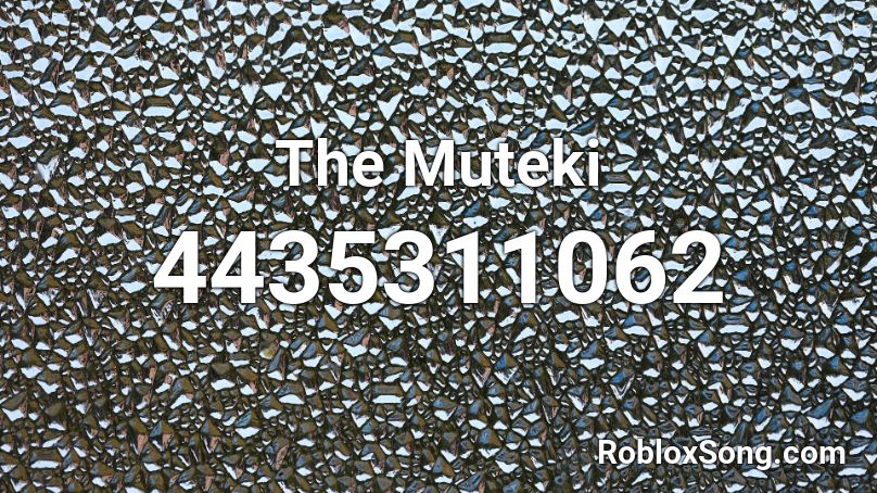 The Muteki Roblox ID