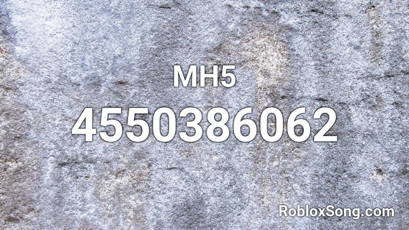 MH5 Roblox ID