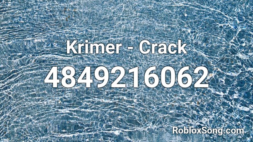 Krimer - Crack Roblox ID