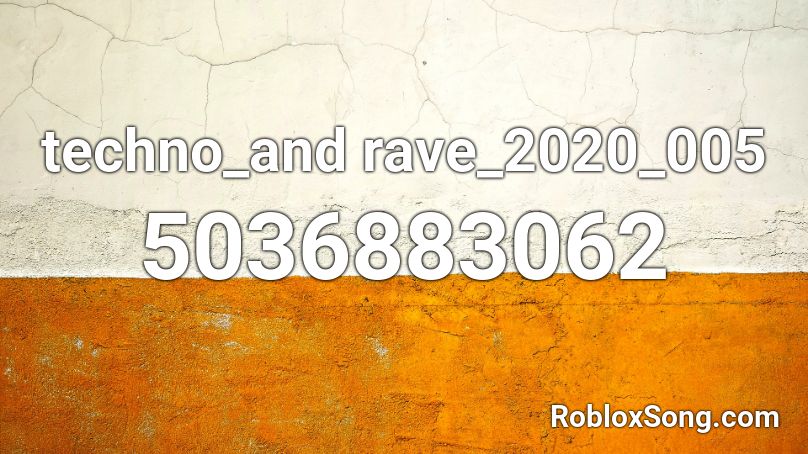 techno_and rave_2020_005 Roblox ID