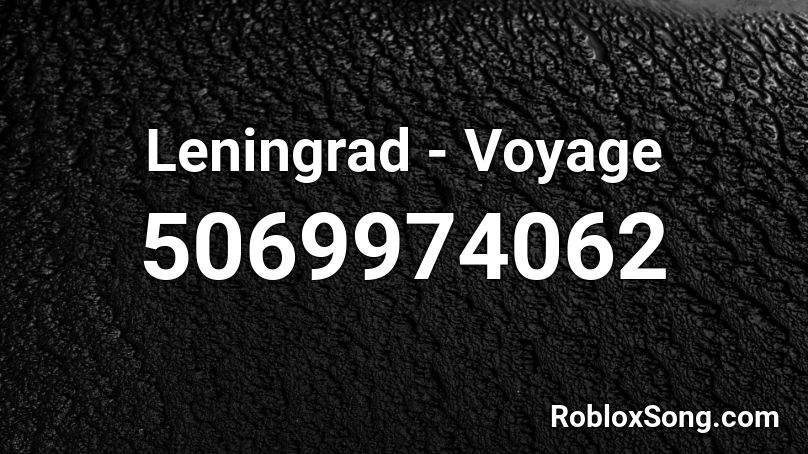 Leningrad - Voyage Roblox ID