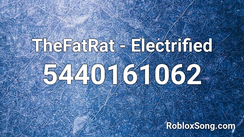 Thefatrat Electrified Roblox Id Roblox Music Codes - rat roblox id code