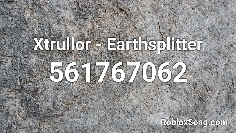 Xtrullor - Earthsplitter Roblox ID