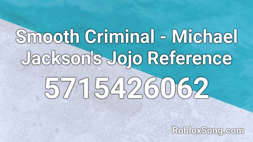 Smooth Criminal - Michael Jackson's Jojo Reference Roblox ID