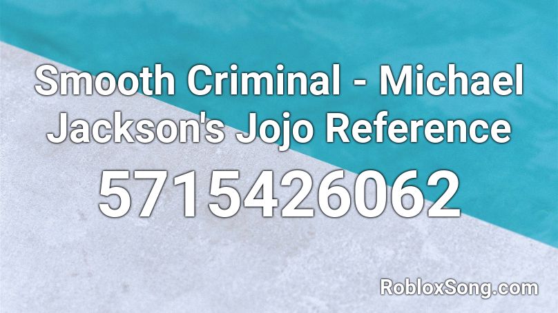 Smooth Criminal Michael Jackson S Jojo Reference Roblox Id Roblox Music Codes